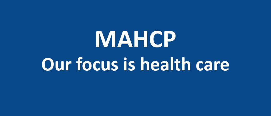 MAHCP – Our focus is health care