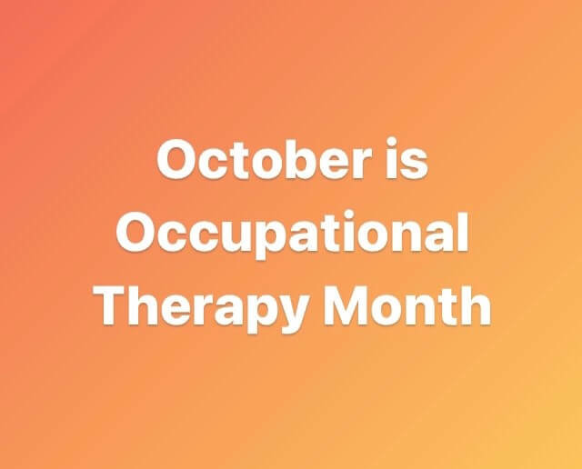 October is Occupational Therapy Month