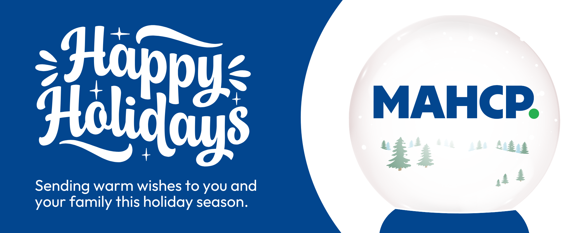 Happy Holidays to all our members from the MAHCP team